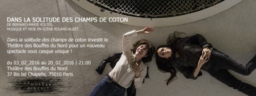 Dans la solitude des champs de coton (prod) - Centre National de Création Musicale Ile de France - CNCM - La Muse en Circuit (Alfortville -94) - Centre National de Création Musicale Ile de France - CNCM - La Muse en Circuit (Alfortville -94)